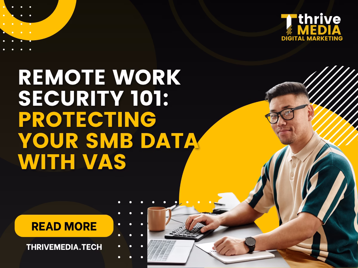 Remote Work Security 101: Protecting Your SMB Data with VAs